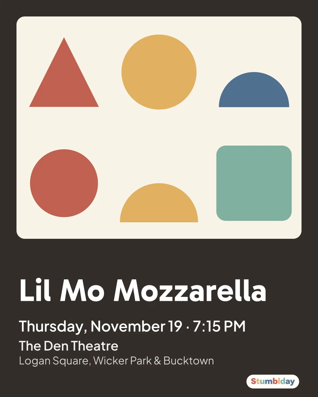 Flyer for Lil Mo Mozzarella: Thursday, November 19 · 7:15 PM at The Den Theatre
