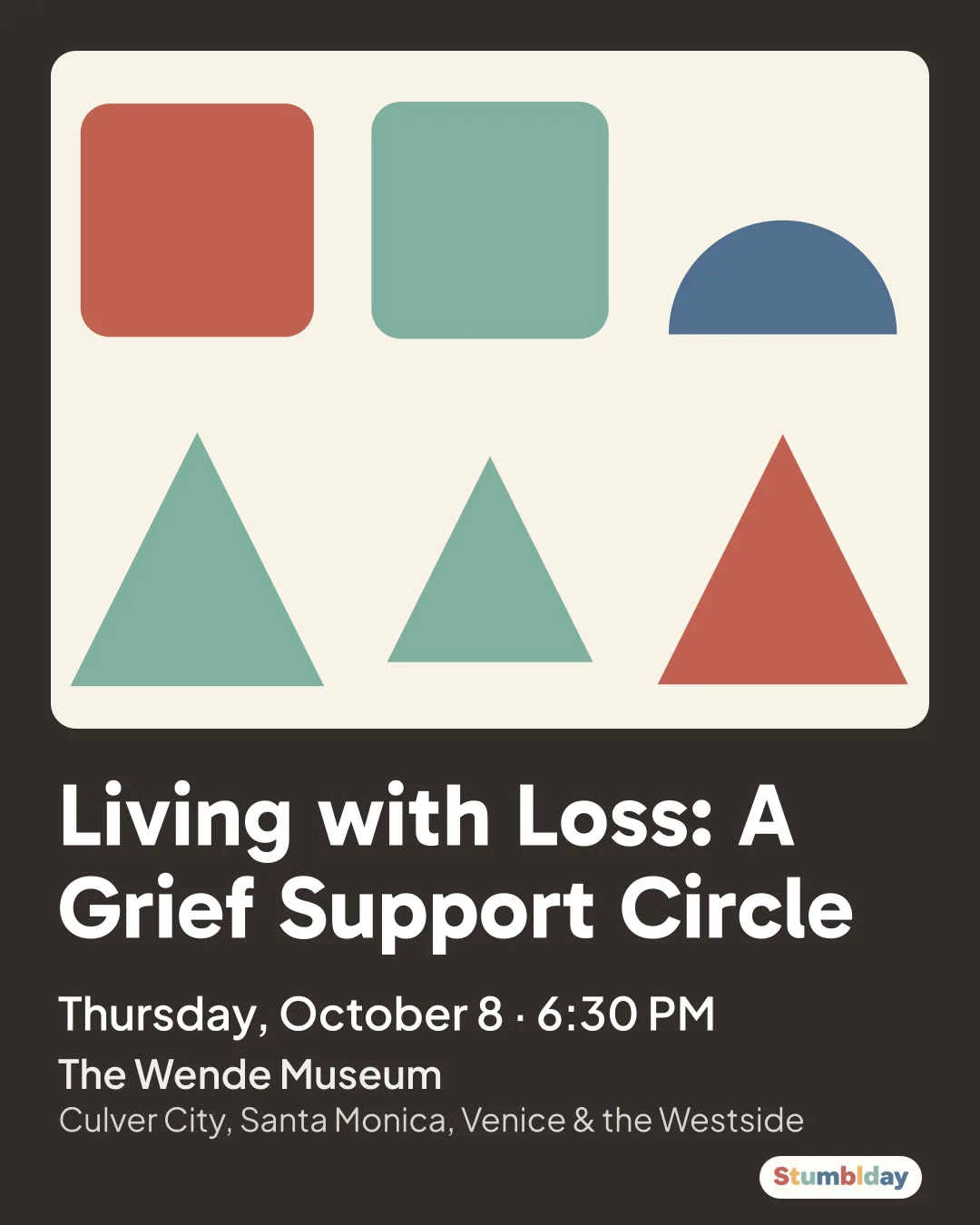 Flyer for Living with Loss: A Grief Support Circle: Thursday, October 8 · 6:30 PM at The Wende Museum
