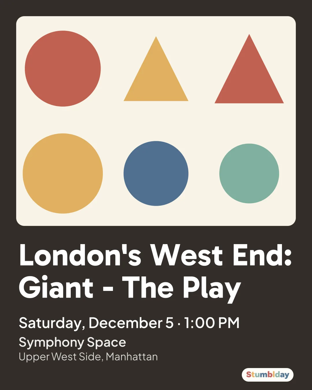Flyer for London's West End: Giant - The Play: Saturday, December 5 · 1:00 PM at Symphony Space