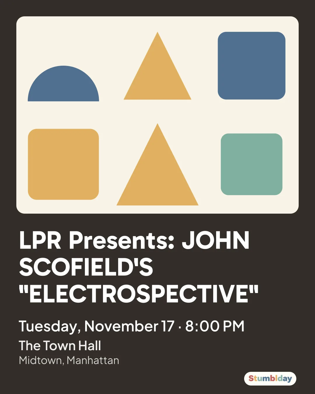 Flyer for LPR Presents: JOHN SCOFIELD'S "ELECTROSPECTIVE": Tuesday, November 17 · 8:00 PM at The Town Hall