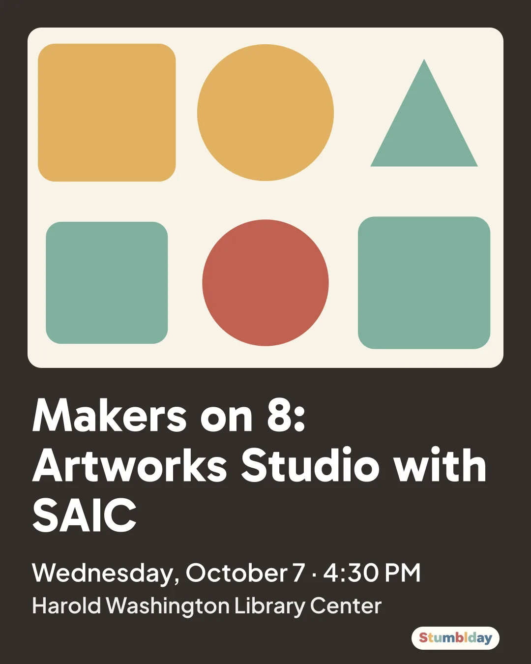 Flyer for Makers on 8: Artworks Studio with SAIC: Wednesday, October 7 · 4:30 PM at Harold Washington Library Center