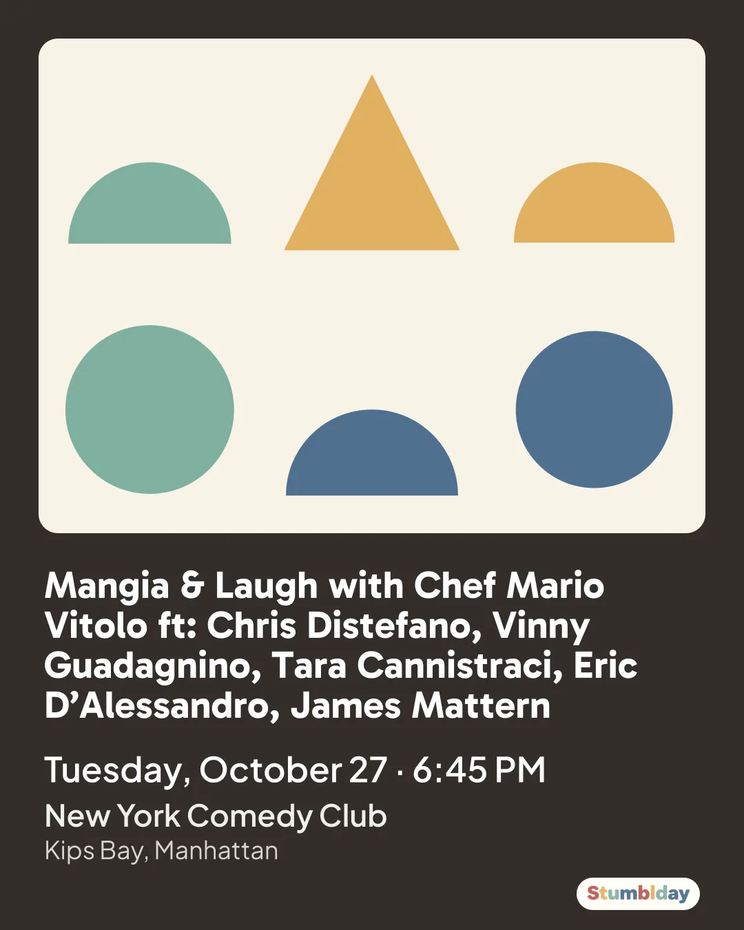 Flyer for Mangia & Laugh with Chef Mario Vitolo ft: Chris Distefano, Vinny Guadagnino, Tara Cannistraci, Eric D’Alessandro, James Mattern: Tuesday, October 27 · 6:45 PM at New York Comedy Club