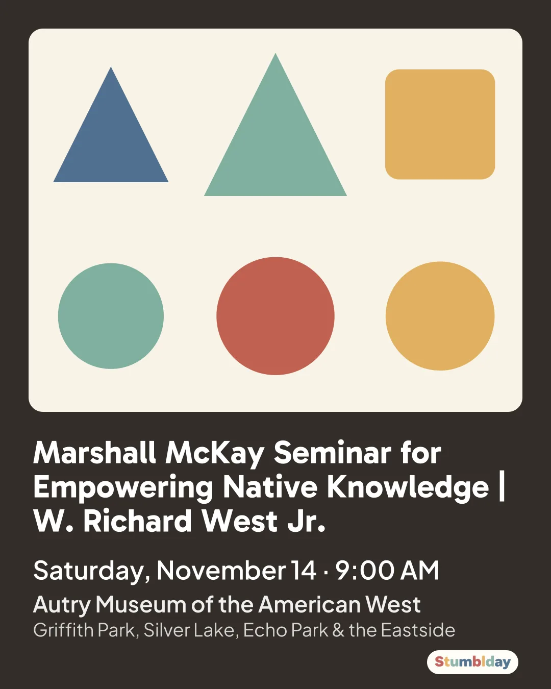 Flyer for Marshall McKay Seminar for Empowering Native Knowledge | W. Richard West Jr.: Saturday, November 14 · 9:00 AM at Autry Museum of the American West