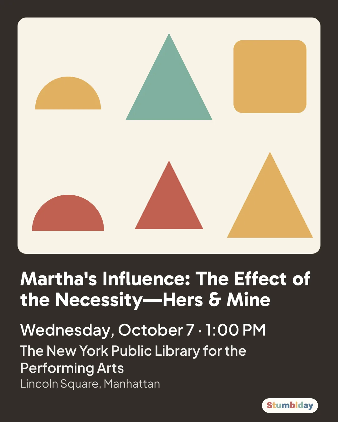 Flyer for Martha's Influence: The Effect of the Necessity—Hers & Mine: Wednesday, October 7 · 1:00 PM at The New York Public Library for the Performing Arts