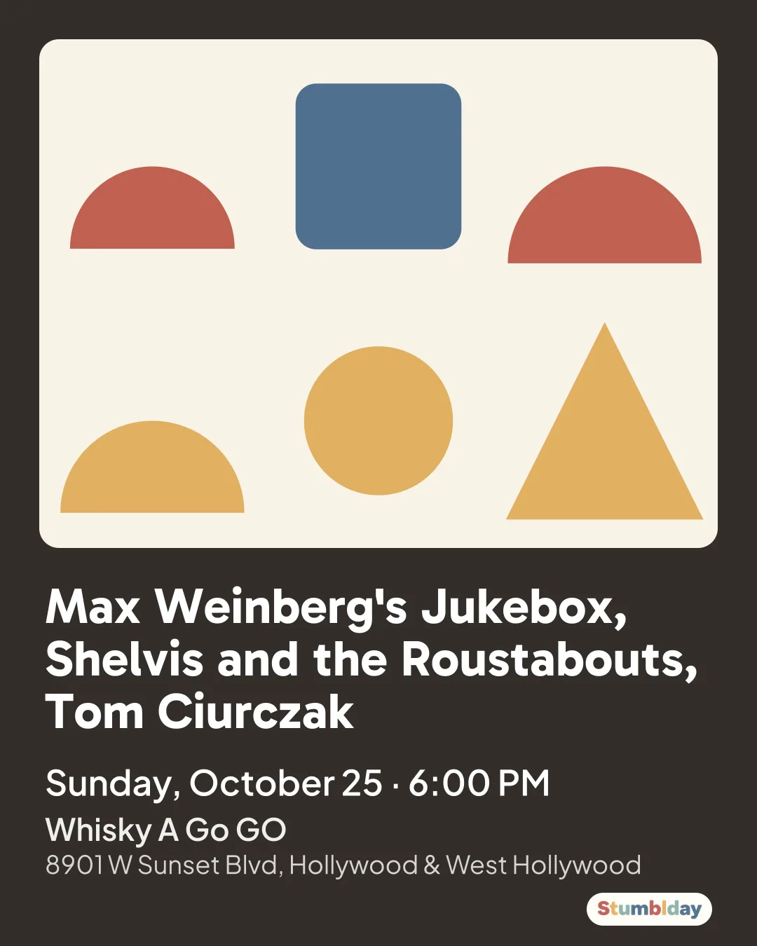 Flyer for Max Weinberg's Jukebox, Shelvis and the Roustabouts, Tom Ciurczak: Sunday, October 25 · 6:00 PM at Whisky A Go GO