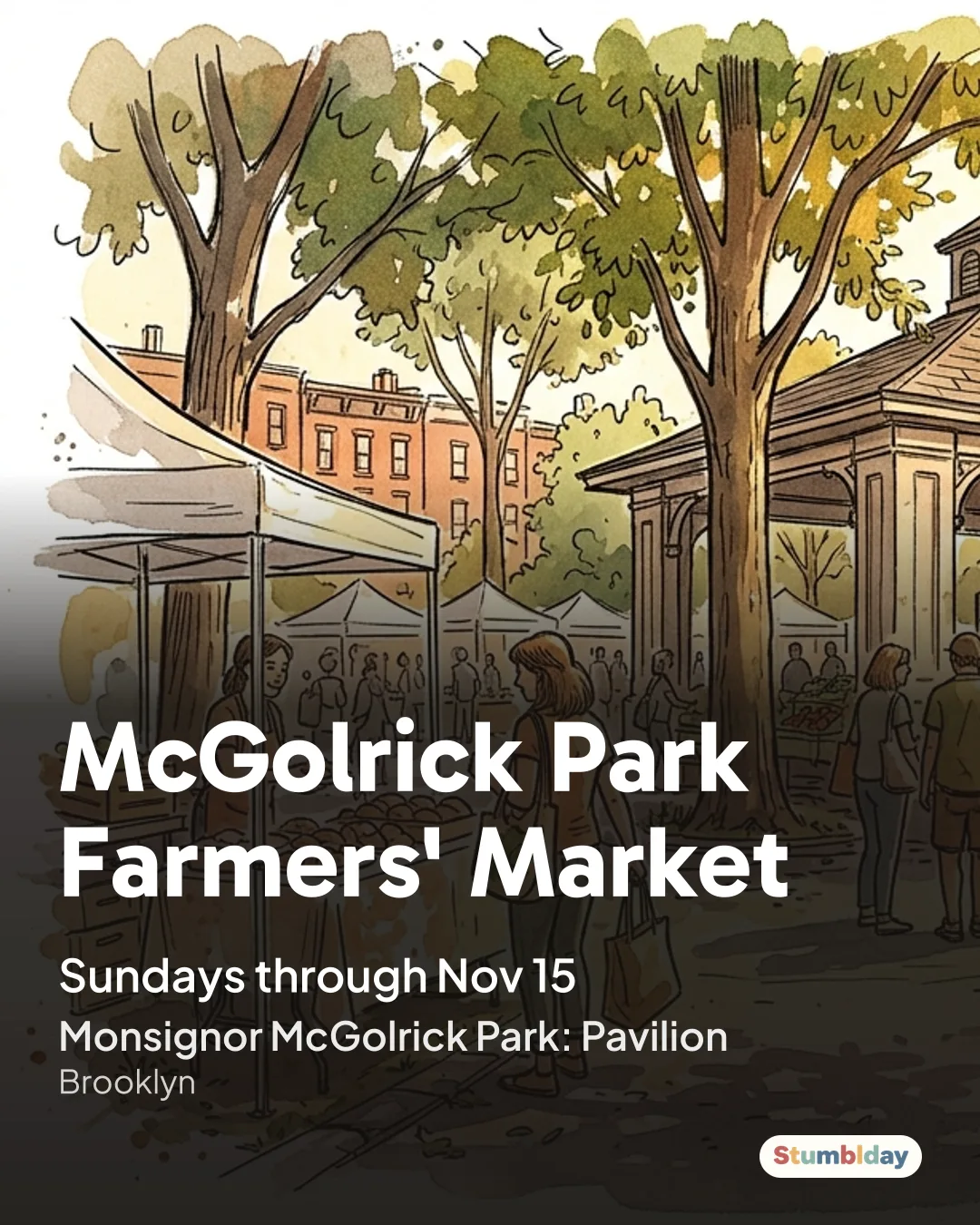 Flyer for McGolrick Park Farmers' Market: Sundays through Nov 15 at Monsignor McGolrick Park: Pavilion