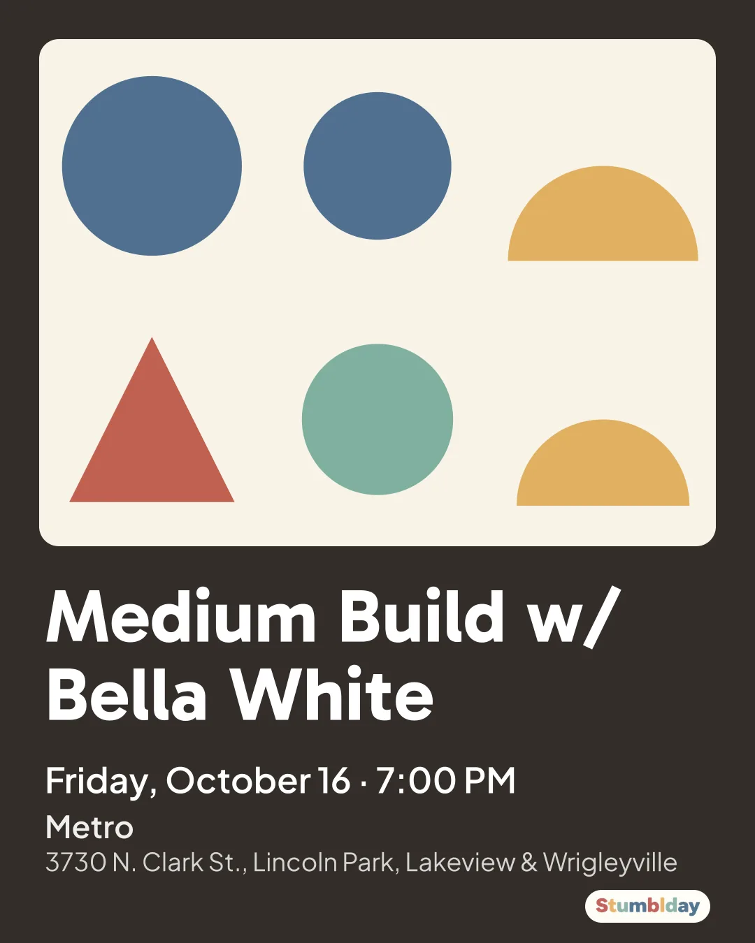 Flyer for Medium Build w/ Bella White: Friday, October 16 · 7:00 PM at Metro