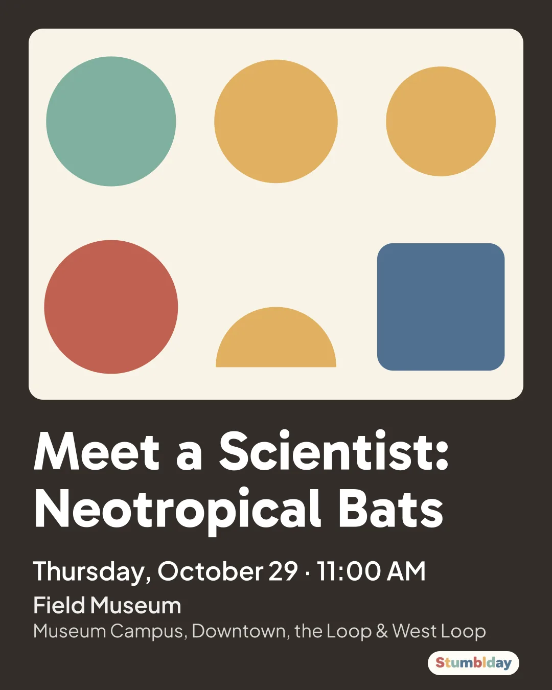 Flyer for Meet a Scientist: Neotropical Bats: Thursday, October 29 · 11:00 AM at Field Museum
