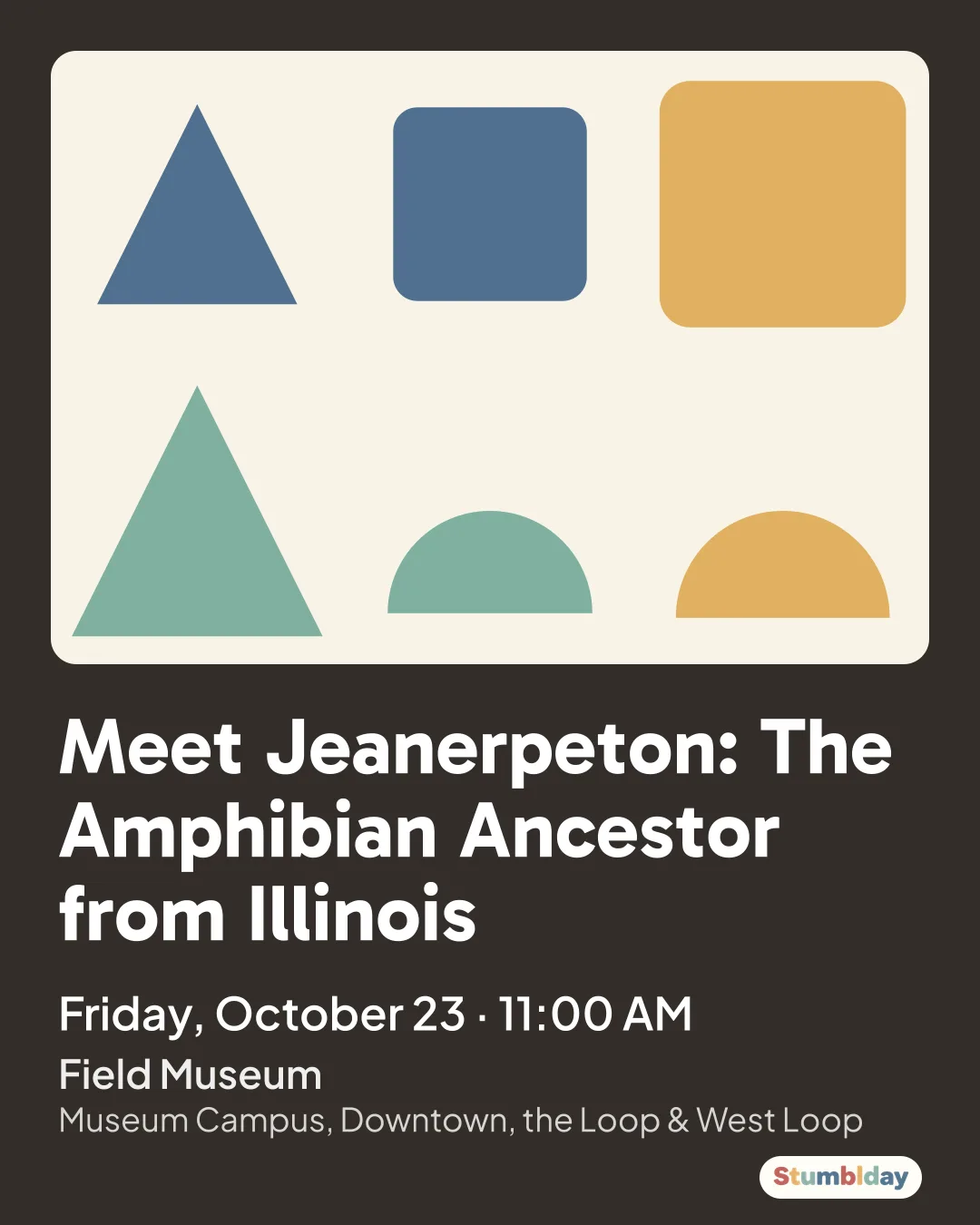 Flyer for Meet Jeanerpeton: The Amphibian Ancestor from Illinois: Friday, October 23 · 11:00 AM at Field Museum