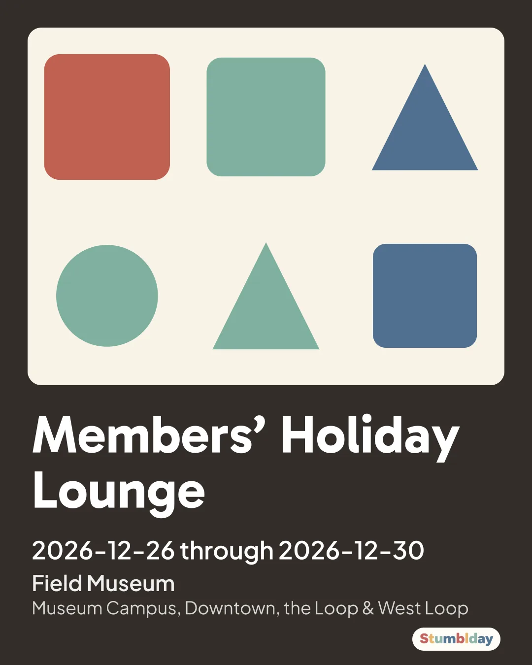 Flyer for Members’ Holiday Lounge: 2026-12-26 through 2026-12-30 at Field Museum
