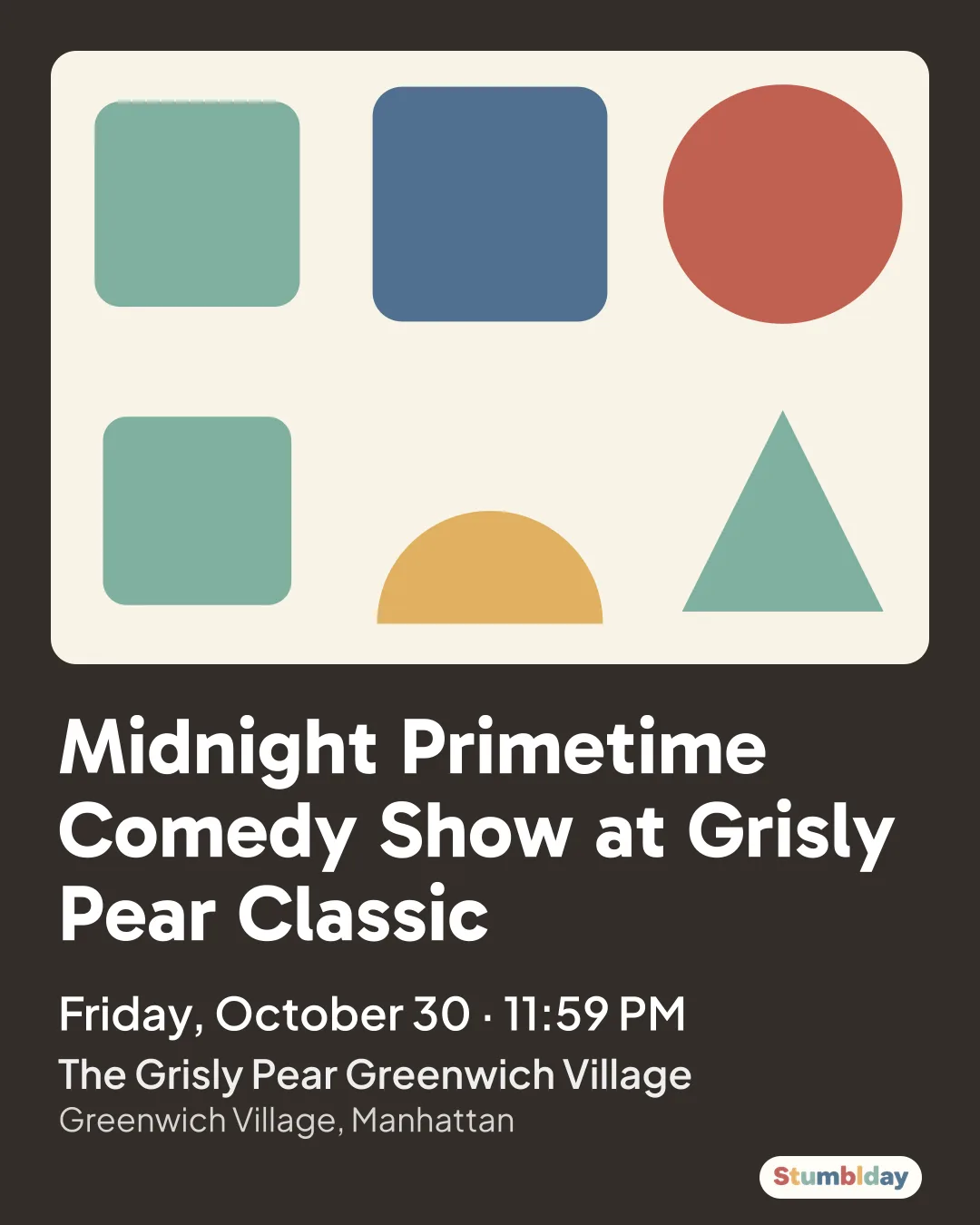 Flyer for Midnight Primetime Comedy Show at Grisly Pear Classic: Friday, October 30 · 11:59 PM at The Grisly Pear Greenwich Village