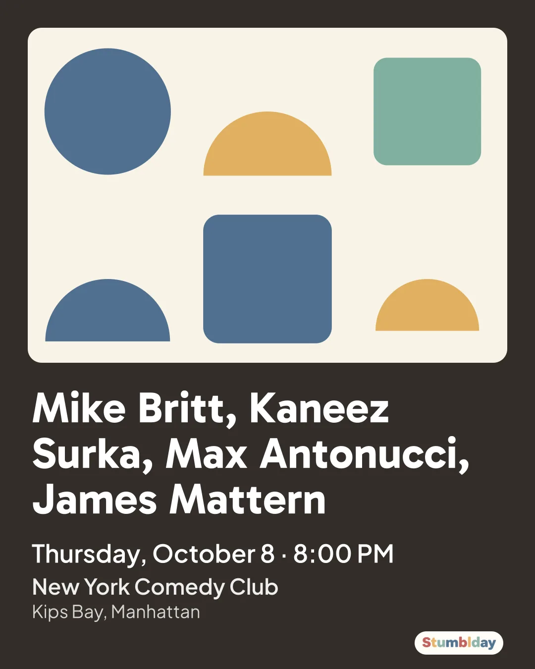 Flyer for Mike Britt, Kaneez Surka, Max Antonucci, James Mattern: Thursday, October 8 · 8:00 PM at New York Comedy Club