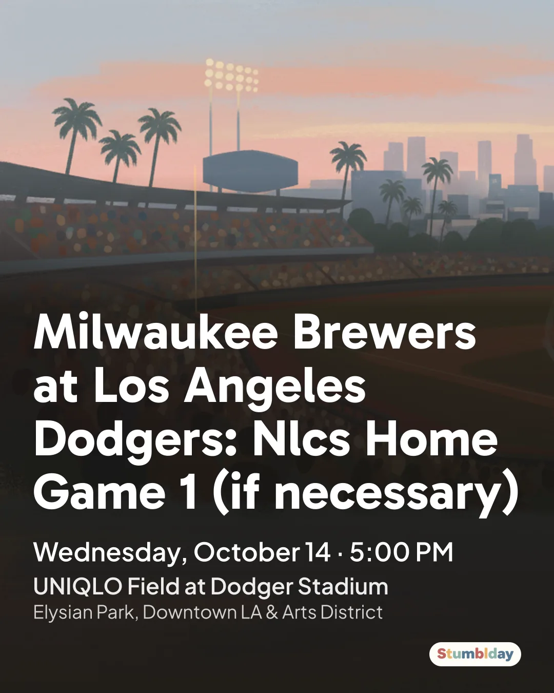Flyer for Milwaukee Brewers at Los Angeles Dodgers: Nlcs Home Game 1 (if necessary): Wednesday, October 14 · 5:00 PM at UNIQLO Field at Dodger Stadium