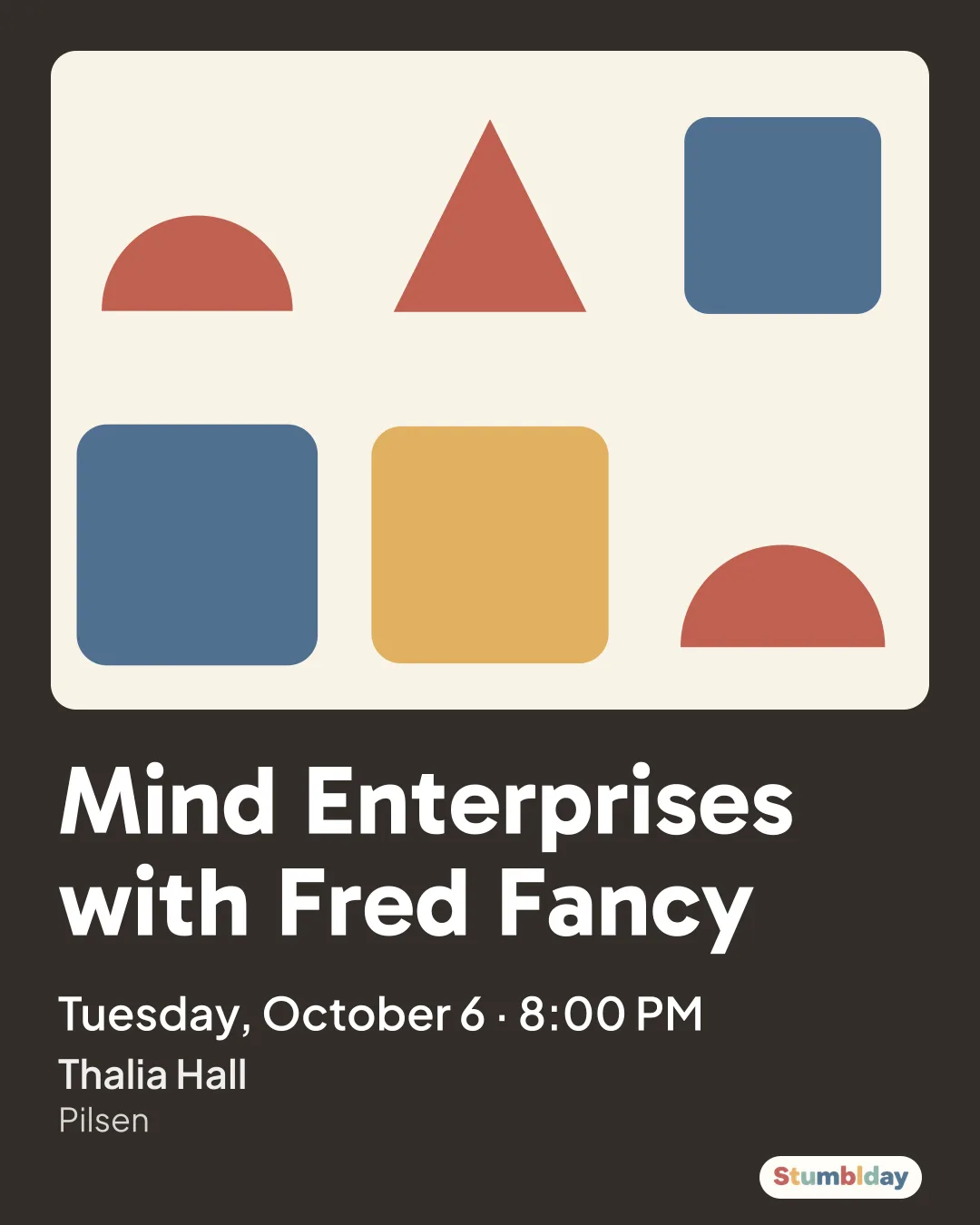 Flyer for Mind Enterprises with Fred Fancy: Tuesday, October 6 · 8:00 PM at Thalia Hall