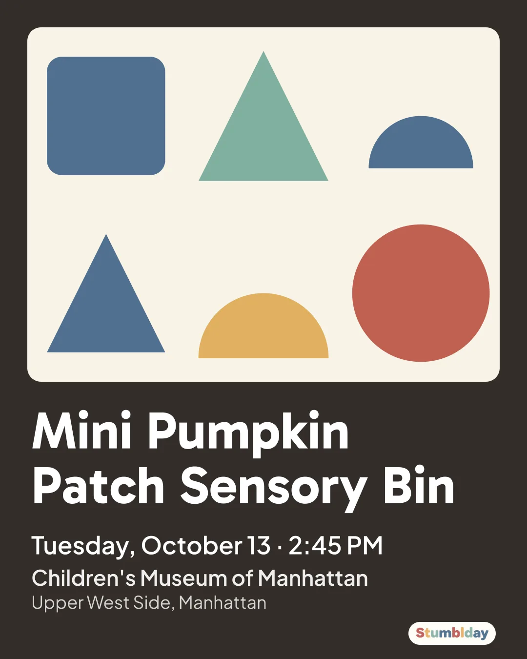 Flyer for Mini Pumpkin Patch Sensory Bin: Tuesday, October 13 · 2:45 PM at Children's Museum of Manhattan