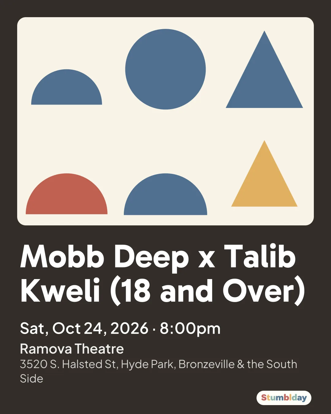 Flyer for Mobb Deep x Talib Kweli (18 and Over): Sat, Oct 24, 2026 · 8:00pm at Ramova Theatre