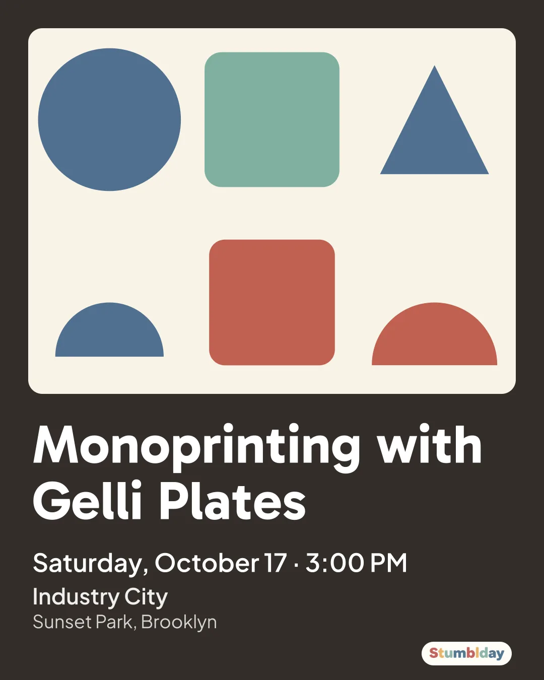 Flyer for Monoprinting with Gelli Plates: Saturday, October 17 ยท 3:00 PM at Industry City