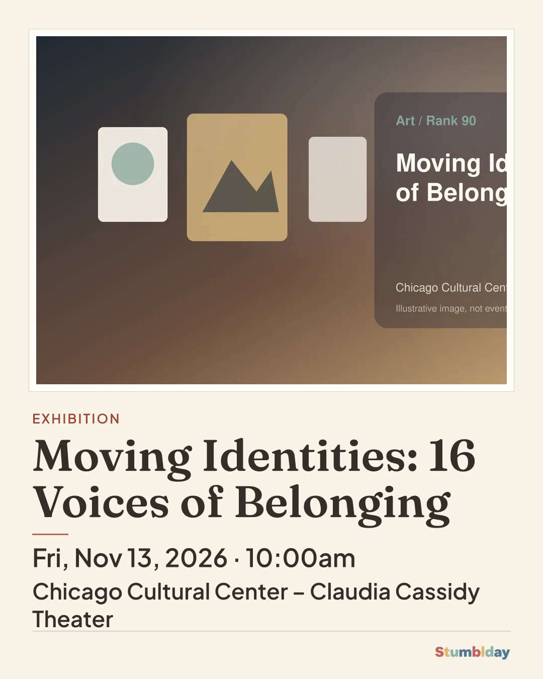 Flyer for Moving Identities: 16 Voices of Belonging: Fri, Nov 13, 2026 · 10:00am at Chicago Cultural Center – Claudia Cassidy Theater