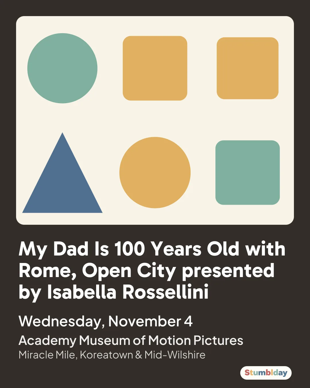 Flyer for My Dad Is 100 Years Old with Rome, Open City presented by Isabella Rossellini: Wednesday, November 4 at Academy Museum of Motion Pictures