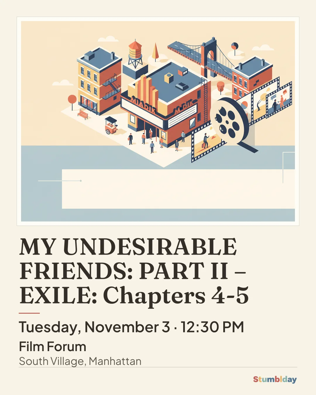 Flyer for MY UNDESIRABLE FRIENDS: PART II – EXILE: Chapters 4-5: Tuesday, November 3 · 12:30 PM at Film Forum