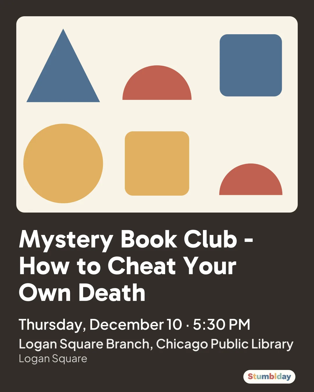 Flyer for Mystery Book Club - How to Cheat Your Own Death: Thursday, December 10 · 5:30 PM at Logan Square Branch, Chicago Public Library
