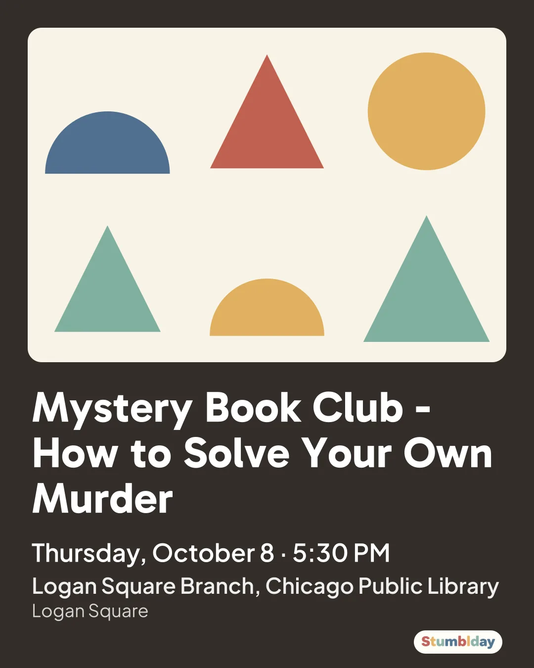 Flyer for Mystery Book Club - How to Solve Your Own Murder: Thursday, October 8 · 5:30 PM at Logan Square Branch, Chicago Public Library