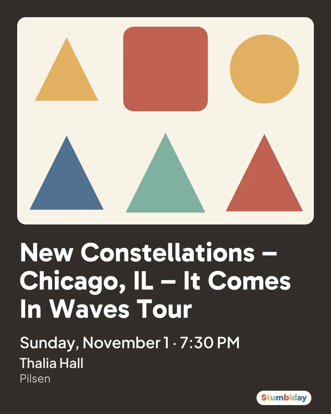 Flyer for New Constellations – Chicago, IL – It Comes In Waves Tour: Sunday, November 1 · 7:30 PM at Thalia Hall