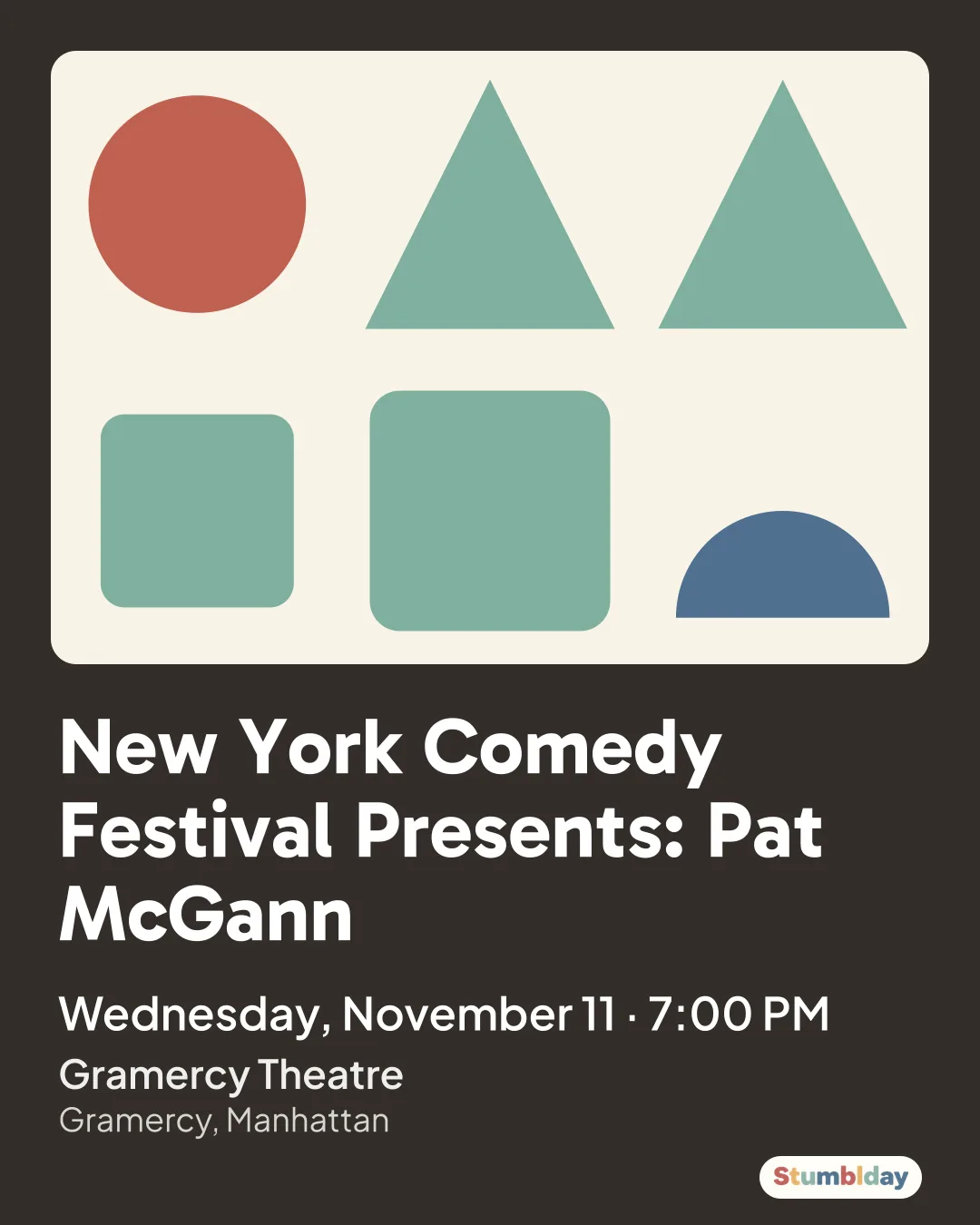 Flyer for New York Comedy Festival Presents: Pat McGann: Wednesday, November 11 · 7:00 PM at Gramercy Theatre