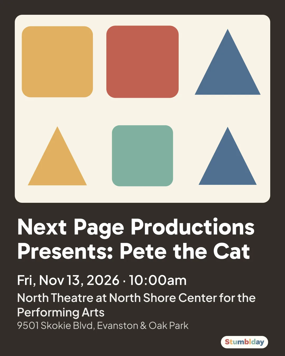 Flyer for Next Page Productions Presents: Pete the Cat: Fri, Nov 13, 2026 · 10:00am at North Theatre at North Shore Center for the Performing Arts