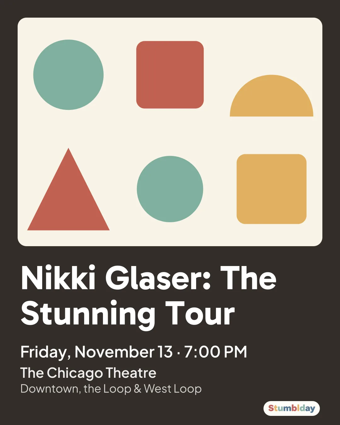 Flyer for Nikki Glaser: The Stunning Tour: Friday, November 13 · 7:00 PM at The Chicago Theatre