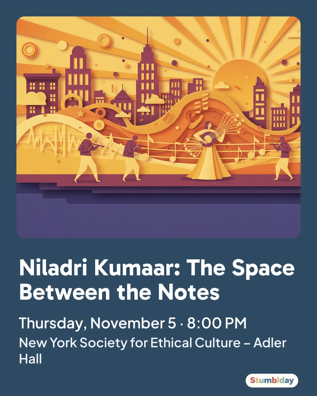 Flyer for Niladri Kumaar: The Space Between the Notes: Thursday, November 5 · 8:00 PM at New York Society for Ethical Culture – Adler Hall