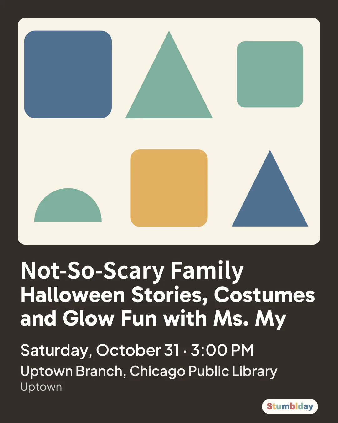 Flyer for Not‑So‑Scary Family Halloween Stories, Costumes and Glow Fun with Ms. My: Saturday, October 31 · 3:00 PM at Uptown Branch, Chicago Public Library