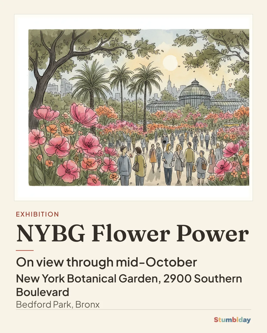 Flyer for NYBG Flower Power: On view through mid-October at New York Botanical Garden, 2900 Southern Boulevard