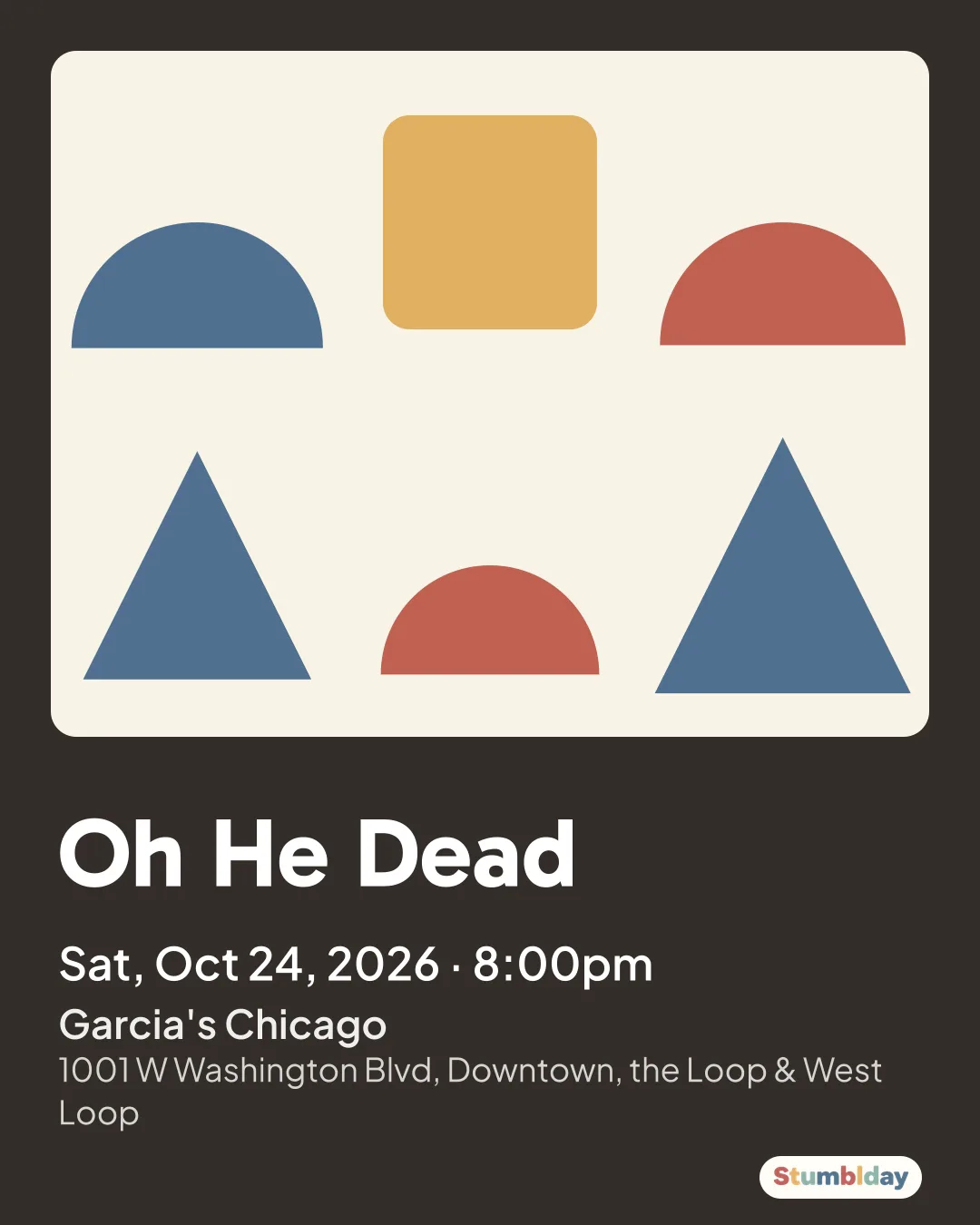 Flyer for Oh He Dead: Sat, Oct 24, 2026 · 8:00pm at Garcia's Chicago