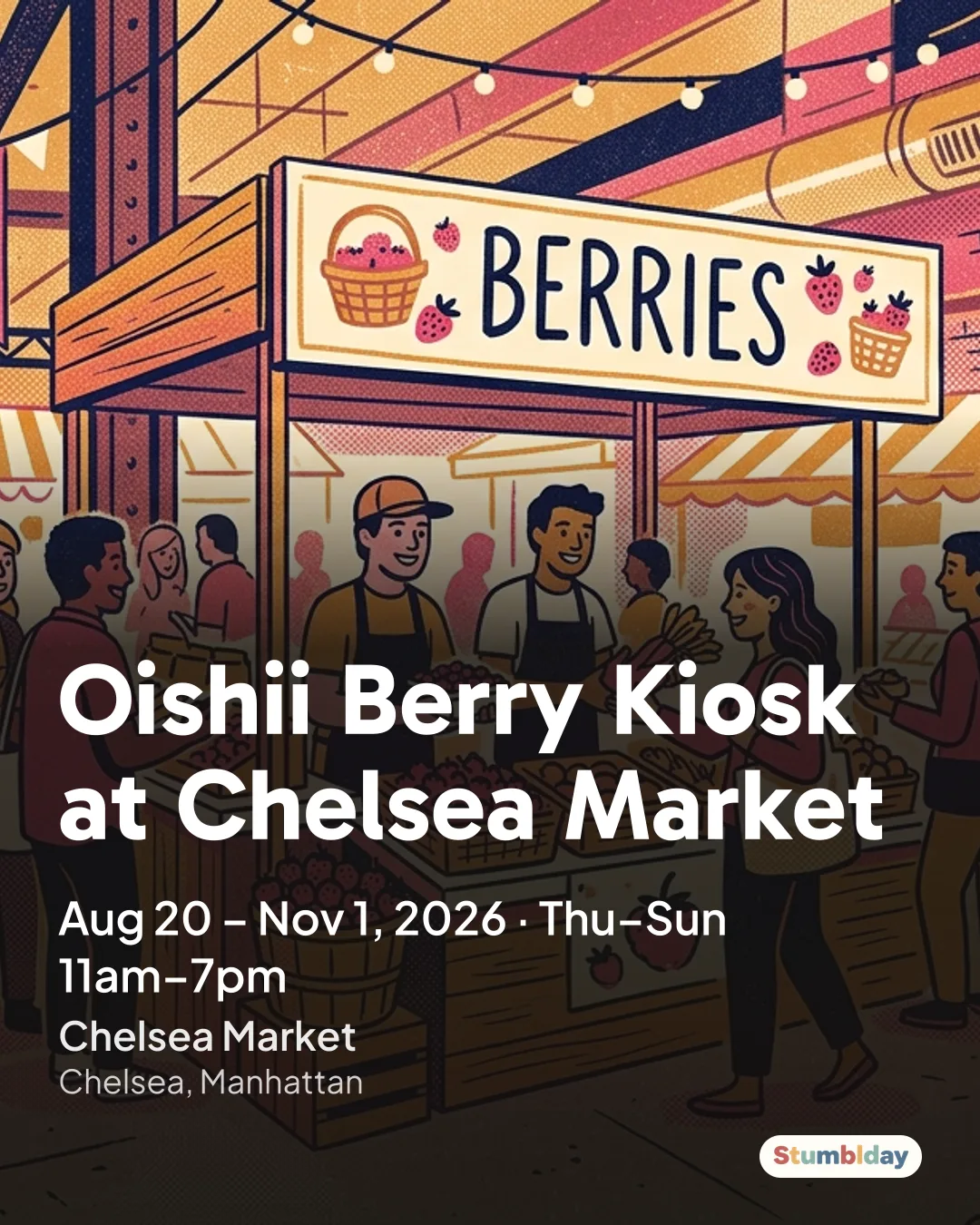 Flyer for Oishii Berry Kiosk at Chelsea Market: Aug 20 – Nov 1, 2026 · Thu–Sun 11am–7pm at Chelsea Market