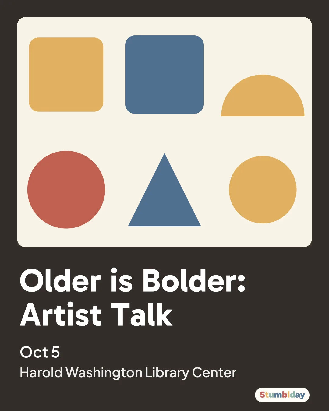 Flyer for Older is Bolder: Artist Talk: Monday, October 5 · 1:00 PM at Harold Washington Library Center