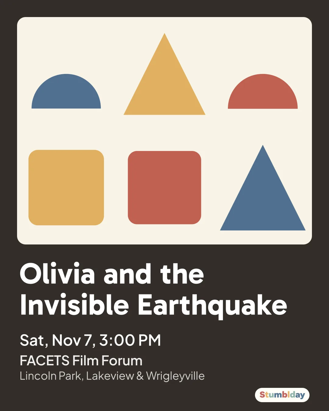 Flyer for Olivia and the Invisible Earthquake: Sat, Nov 7, 3:00 PM at FACETS Film Forum