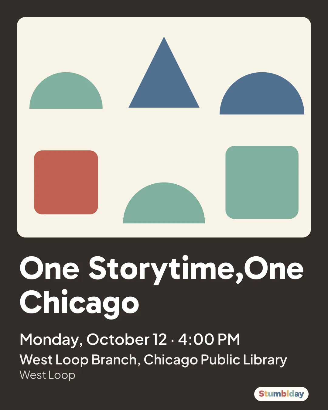 Flyer for One Storytime,One Chicago: Monday, October 12 · 4:00 PM at West Loop Branch, Chicago Public Library
