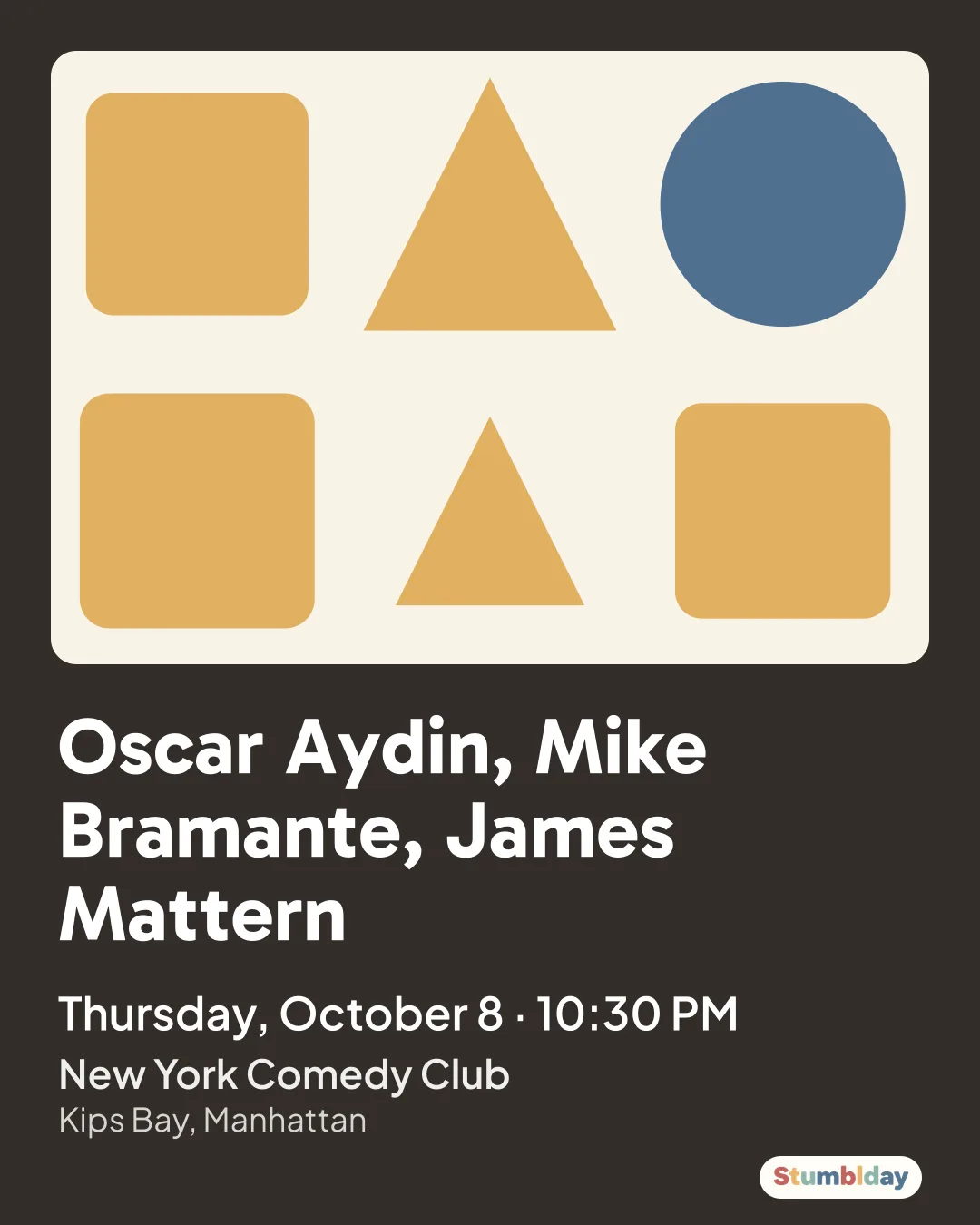 Flyer for Oscar Aydin, Mike Bramante, James Mattern: Thursday, October 8 · 10:30 PM at New York Comedy Club