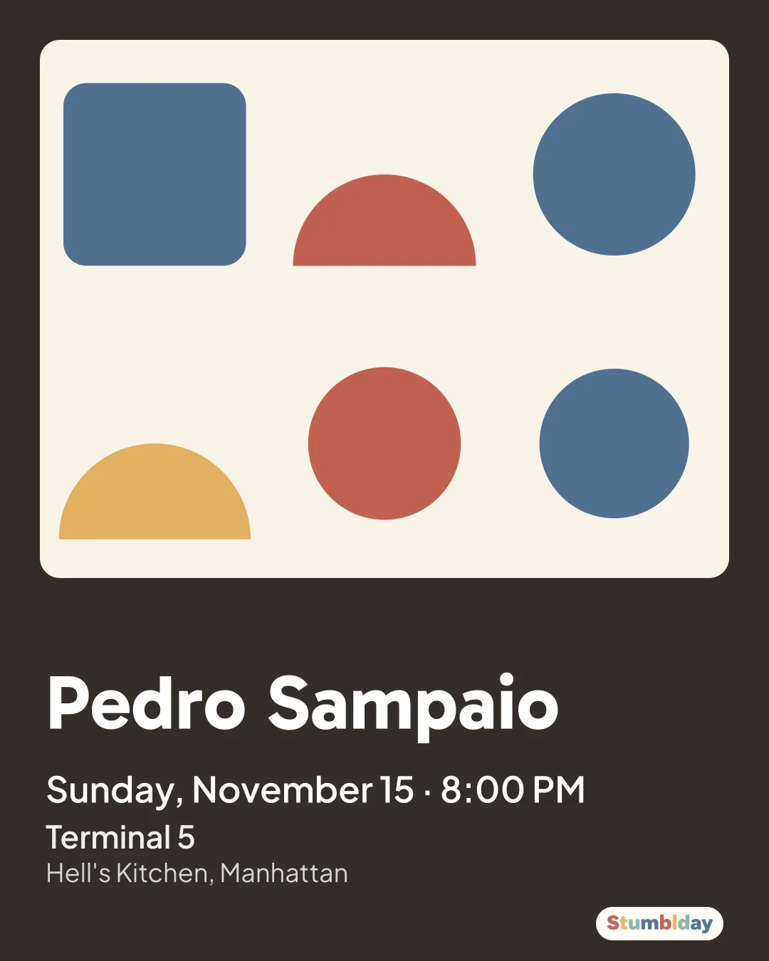 Flyer for Pedro Sampaio: Sunday, November 15 · 8:00 PM at Terminal 5
