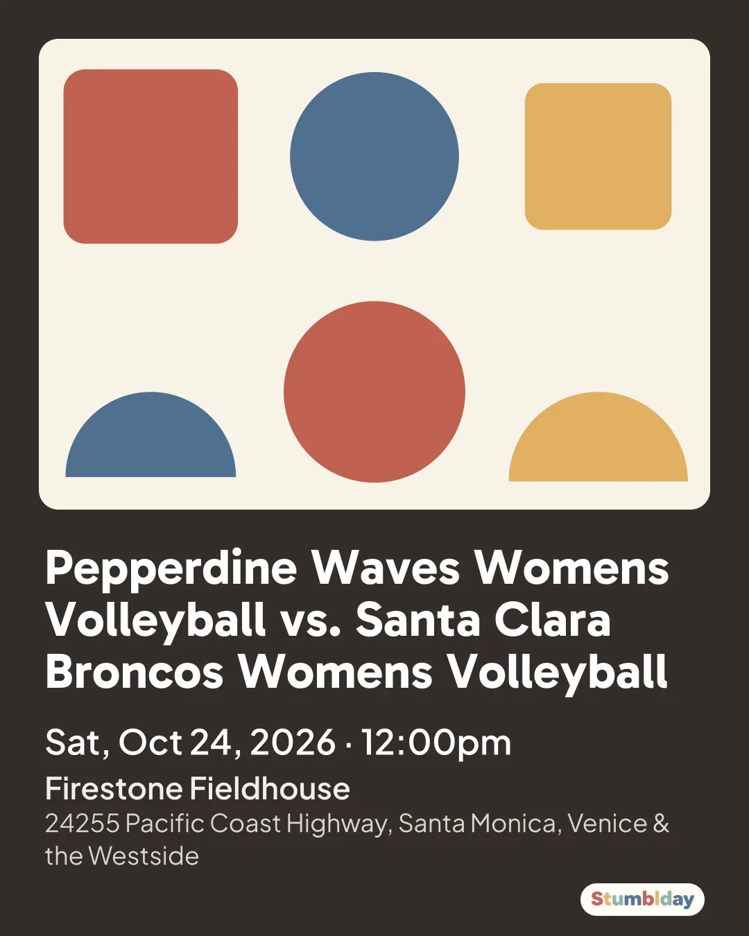 Flyer for Pepperdine Waves Womens Volleyball vs. Santa Clara Broncos Womens Volleyball: Sat, Oct 24, 2026 · 12:00pm at Firestone Fieldhouse