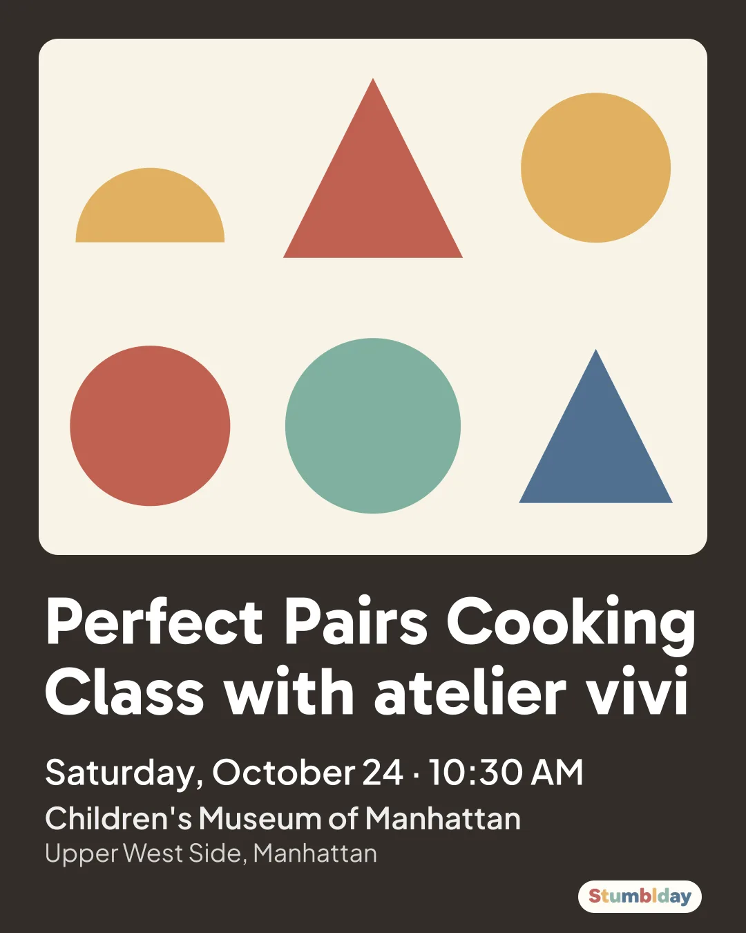Flyer for Perfect Pairs Cooking Class with atelier vivi: Saturday, October 24 · 10:30 AM at Children's Museum of Manhattan