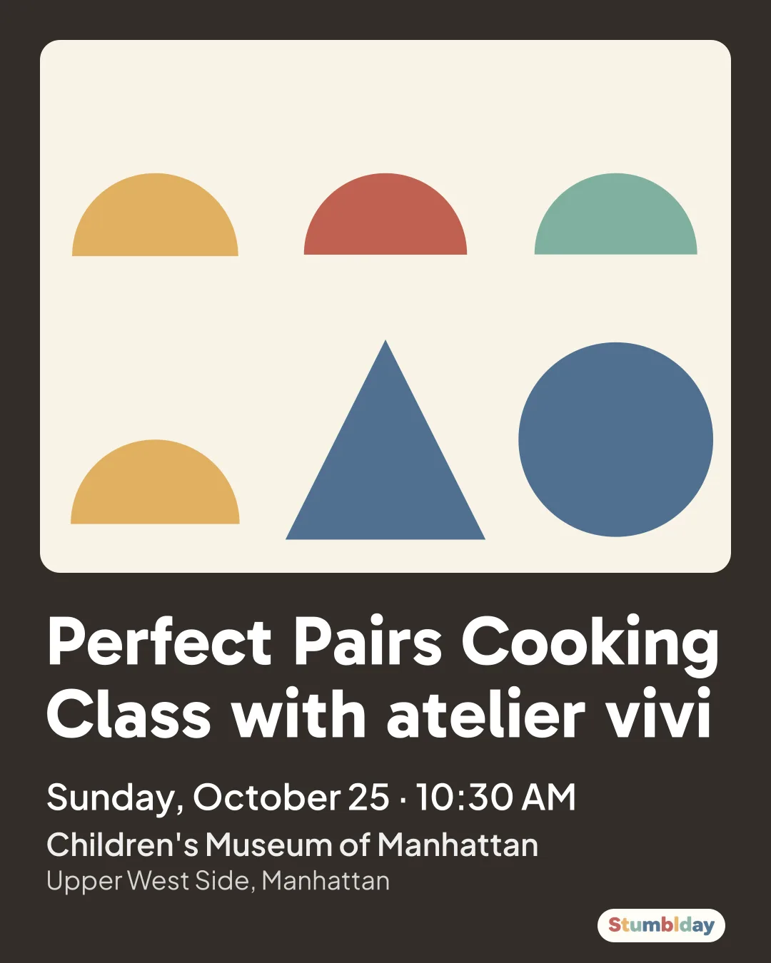 Flyer for Perfect Pairs Cooking Class with atelier vivi: Sunday, October 25 · 10:30 AM at Children's Museum of Manhattan