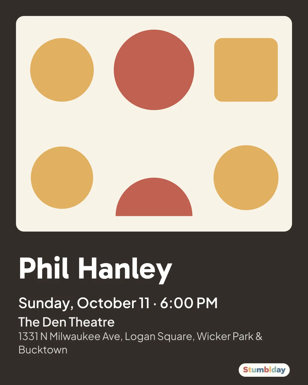 Flyer for Phil Hanley: Sunday, October 11 · 6:00 PM at The Den Theatre