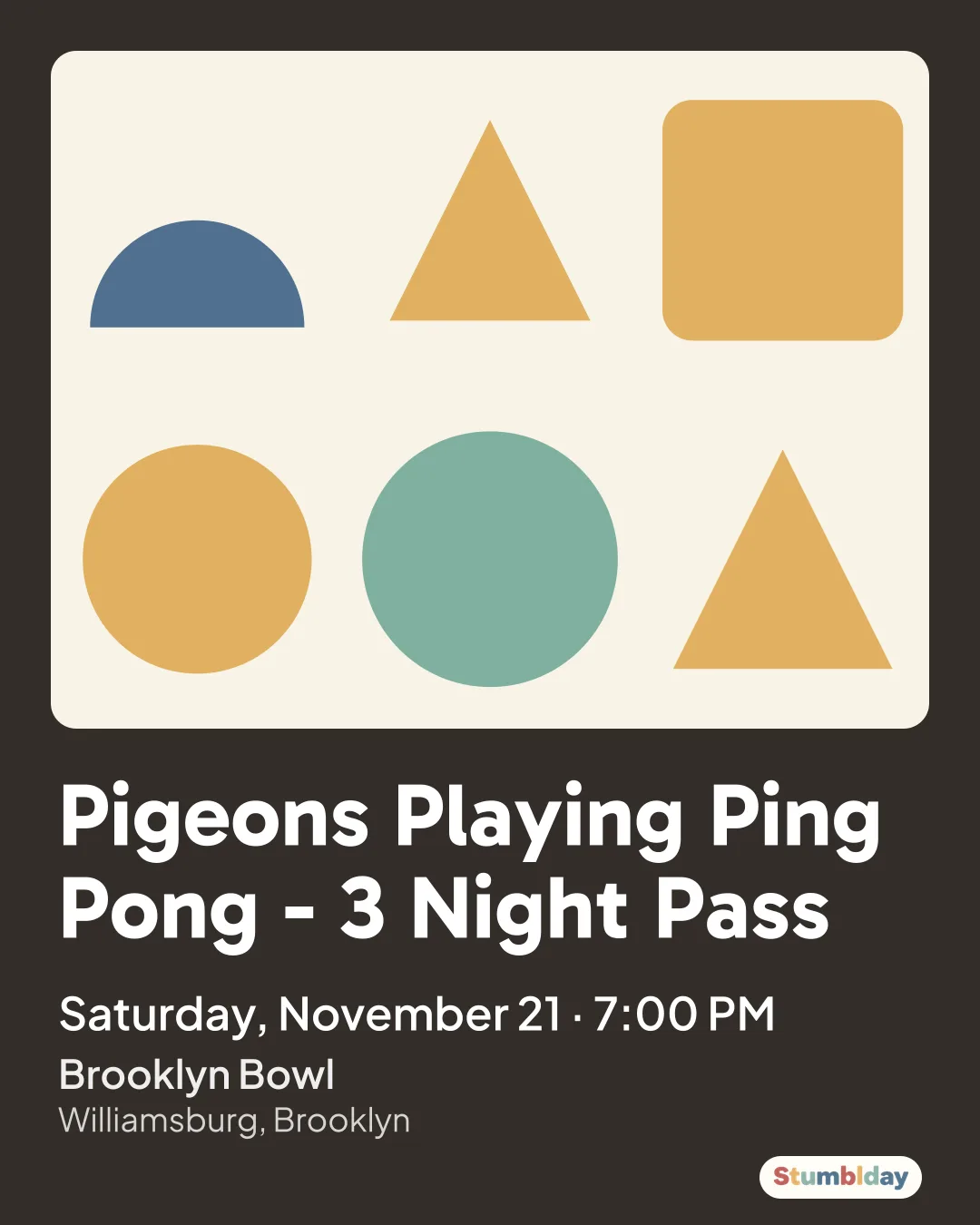 Flyer for Pigeons Playing Ping Pong - 3 Night Pass: Saturday, November 21 · 7:00 PM at Brooklyn Bowl