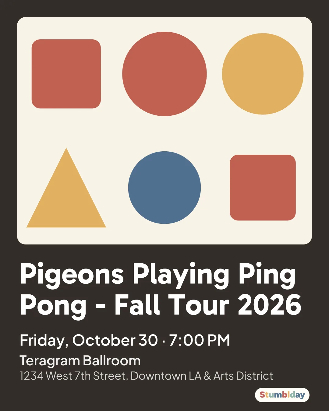 Flyer for Pigeons Playing Ping Pong - Fall Tour 2026: Friday, October 30 ¡ 7:00 PM at Teragram Ballroom