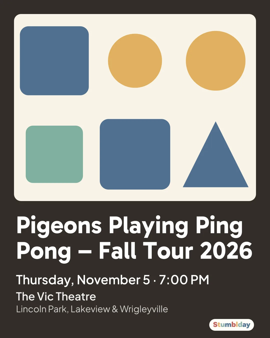 Flyer for Pigeons Playing Ping Pong – Fall Tour 2026: Thursday, November 5 · 7:00 PM at The Vic Theatre