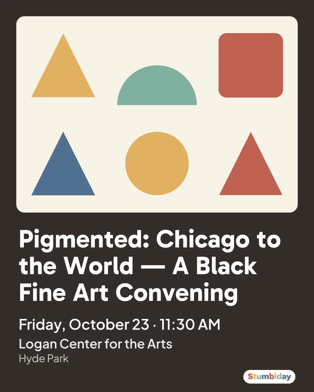 Flyer for Pigmented: Chicago to the World — A Black Fine Art Convening: Friday, October 23 · 11:30 AM at Logan Center for the Arts