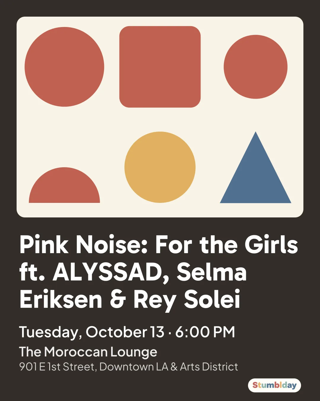 Flyer for Pink Noise: For the Girls ft. ALYSSAD, Selma Eriksen & Rey Solei: Tuesday, October 13 ¡ 6:00 PM at The Moroccan Lounge