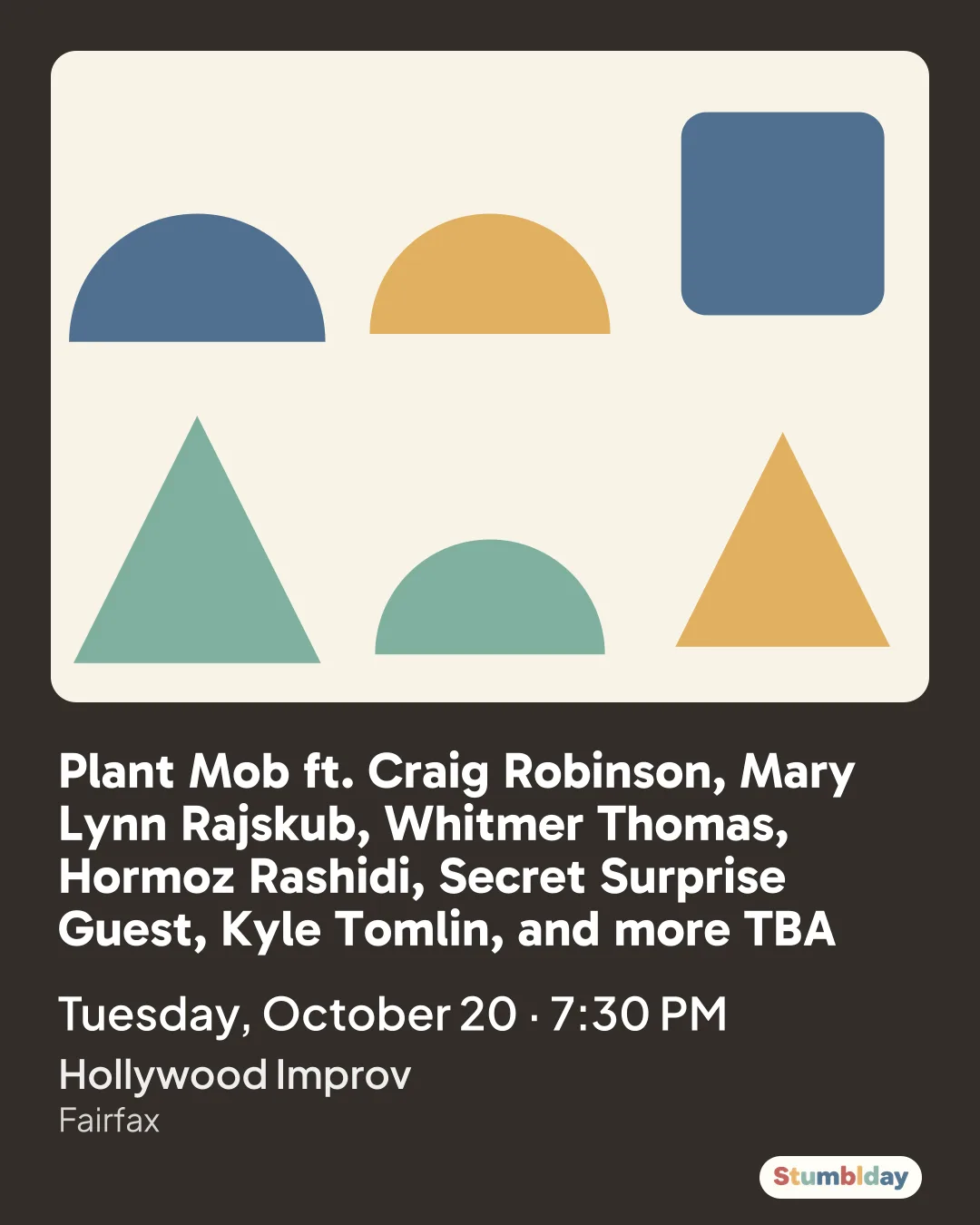 Flyer for Plant Mob ft. Craig Robinson, Mary Lynn Rajskub, Whitmer Thomas, Hormoz Rashidi, Secret Surprise Guest, Kyle Tomlin, and more TBA: Tuesday, October 20 · 7:30 PM at Hollywood Improv